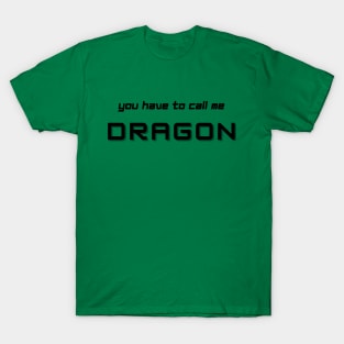 Step Brothers You Have to Call Me Dragon T-Shirt